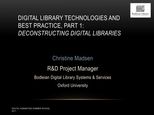 Digital Library Technologies and best practice, Part 1: Deconstructing Digital Libraries