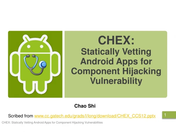 CHEX : Statically Vetting Android Apps for Component Hijacking Vulnerability