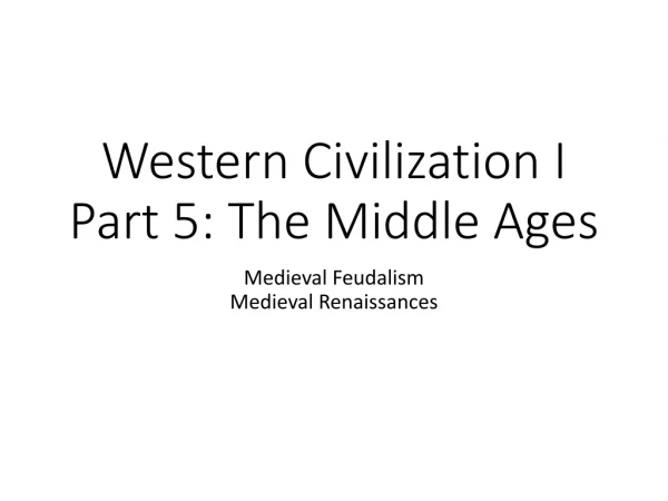 Western Civilization I Part 5: The Middle Ages