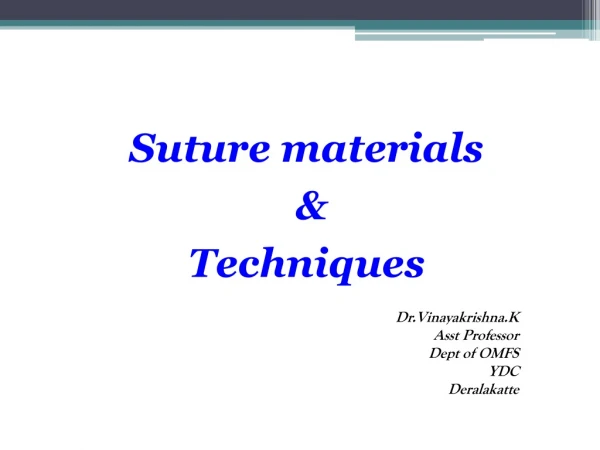 Suture materials &amp; Techniques