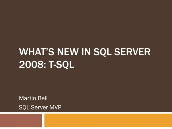 What’s New in SQL Server 2008: T-SQL