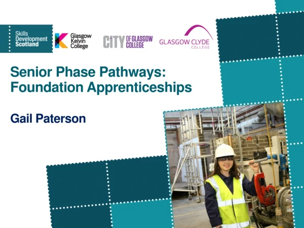 Senior Phase Pathways: Foundation Apprenticeships Gail Paterson