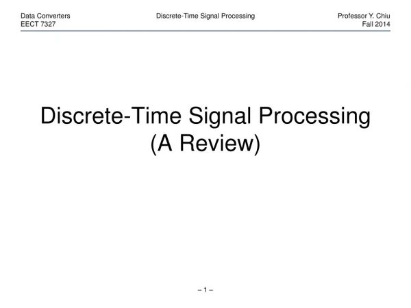 Discrete-Time Signal Processing (A Review)