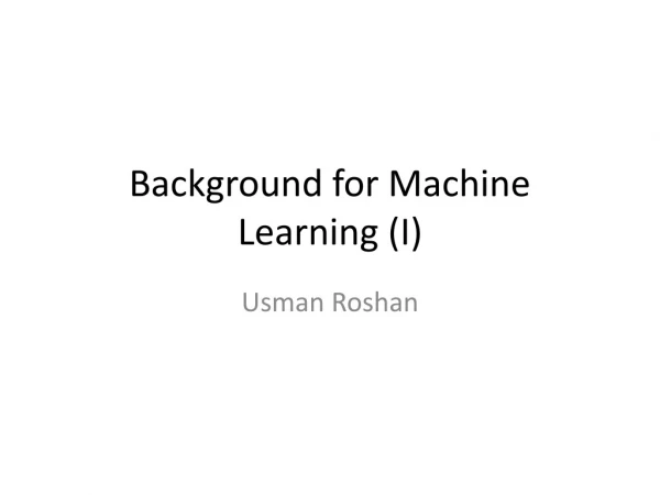 Background for Machine Learning (I)