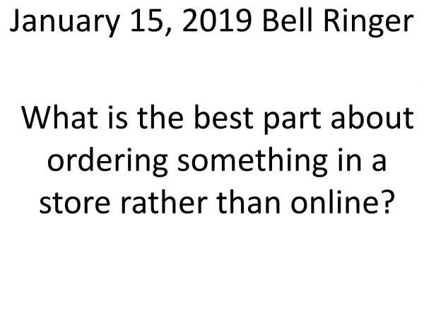 January 15, 2019 Bell Ringer