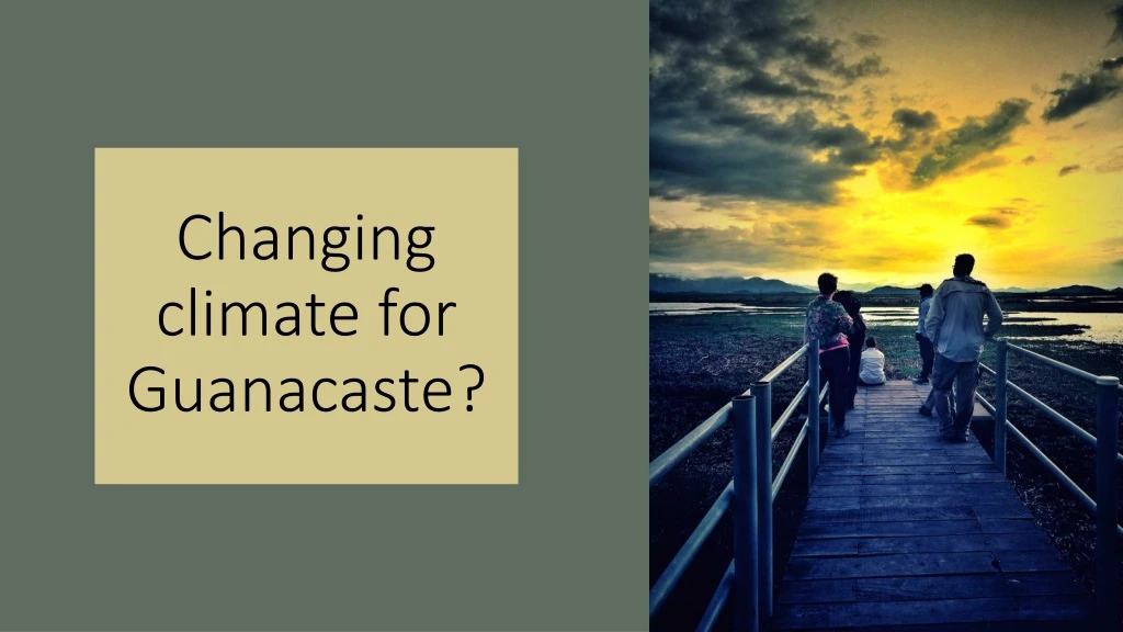 changing climate for guanacaste