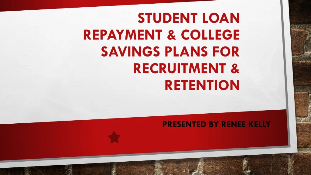 student loan repayment college savings plans for recruitment retention