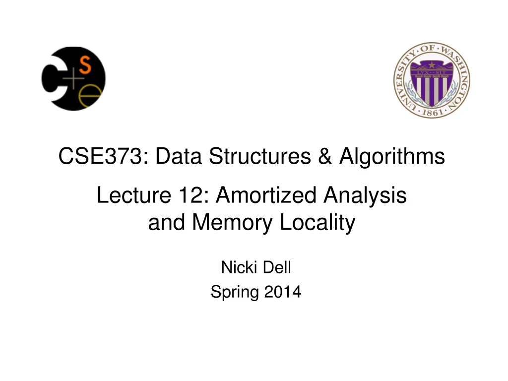 cse373 data structures algorithms lecture 12 amortized analysis and memory locality