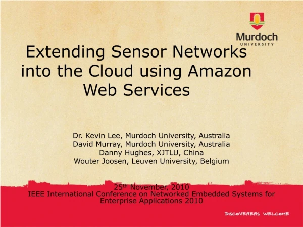 Extending Sensor Networks into the Cloud using Amazon Web Services