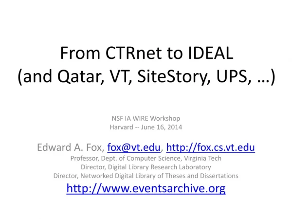 From CTRnet to IDEAL (and Qatar, VT, SiteStory , UPS, …)