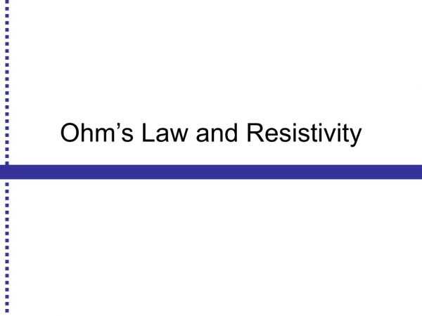 Ohm’s Law and Resistivity