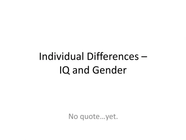 Individual Differences – IQ and Gender