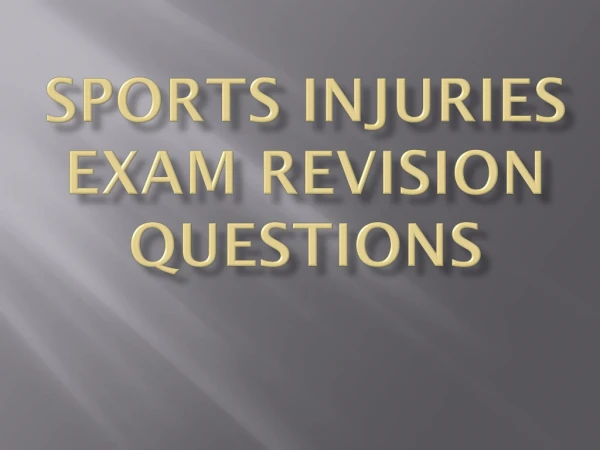 Sports Injuries Exam Revision Questions
