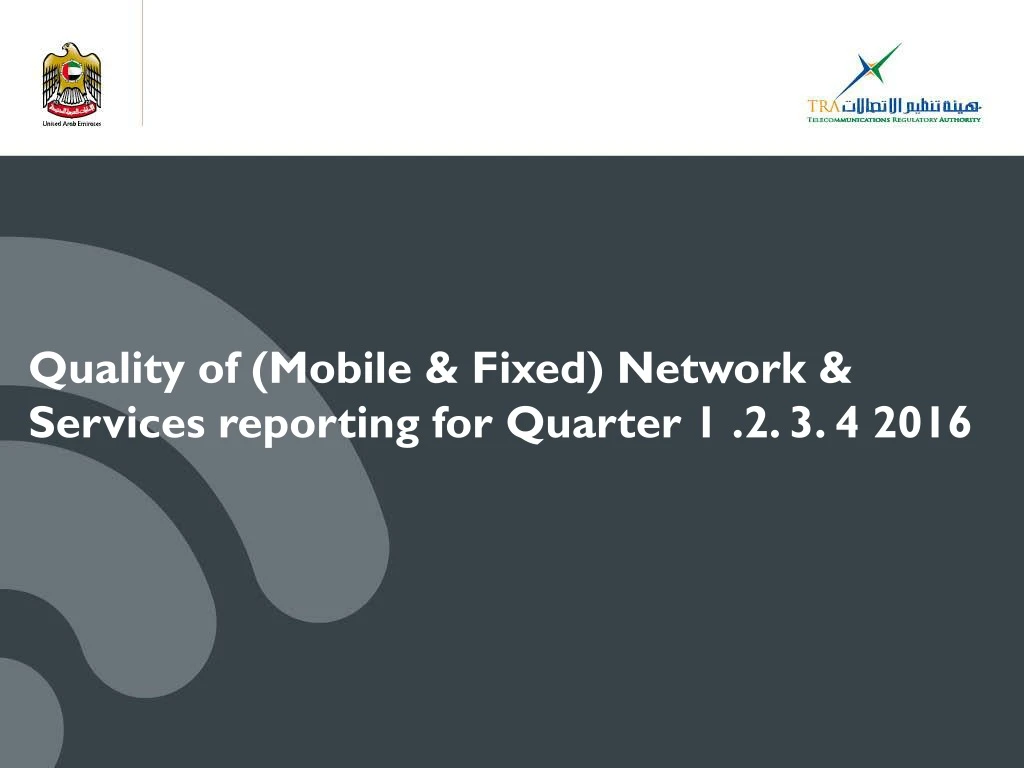 quality of mobile fixed network services reporting for quarter 1 2 3 4 2016