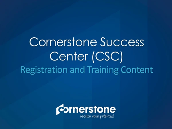Cornerstone Success Center (CSC) Registration and Training Content