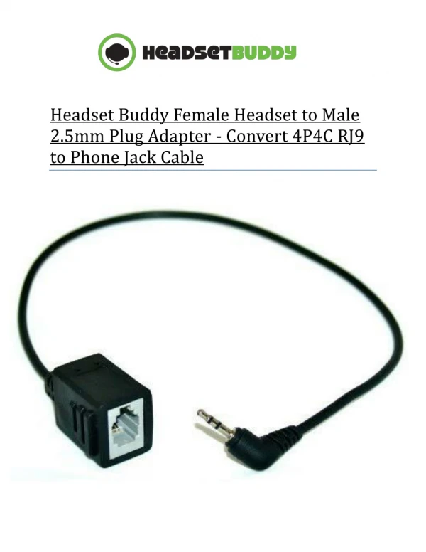 Headset Buddy Female Headset to Male 2.5mm Plug Adapter - Convert 4P4C RJ9 to Phone Jack Cable
