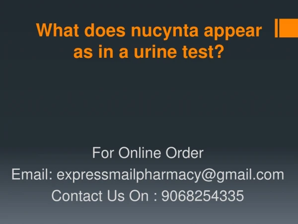What does nucynta appear as in a urine test?