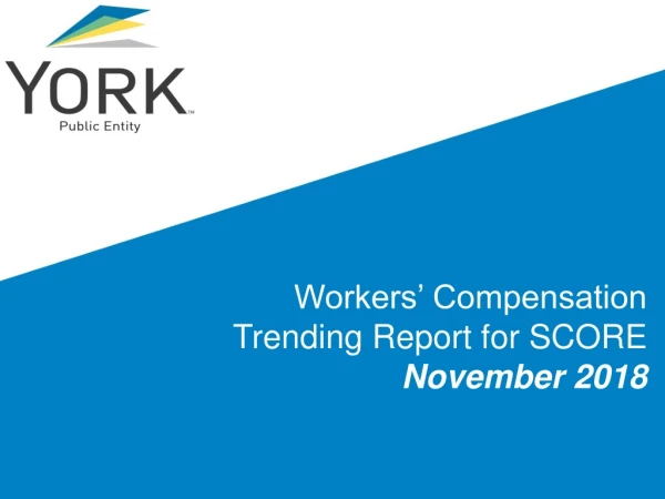 Workers’ Compensation Trending Report for SCORE November 2018