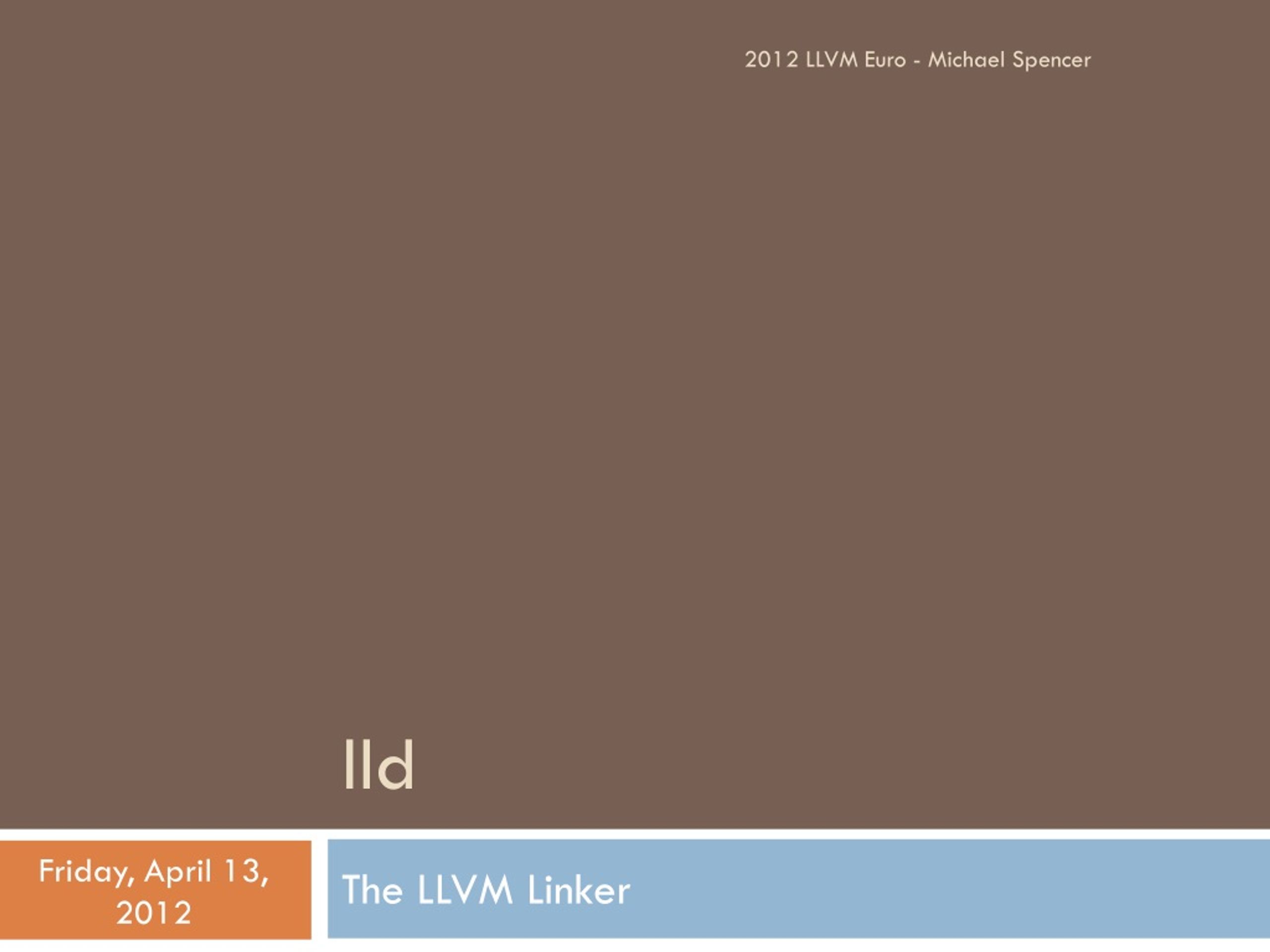 lld: The LLVM Linker for Fast and Reliable Cross-Linking - slide 1