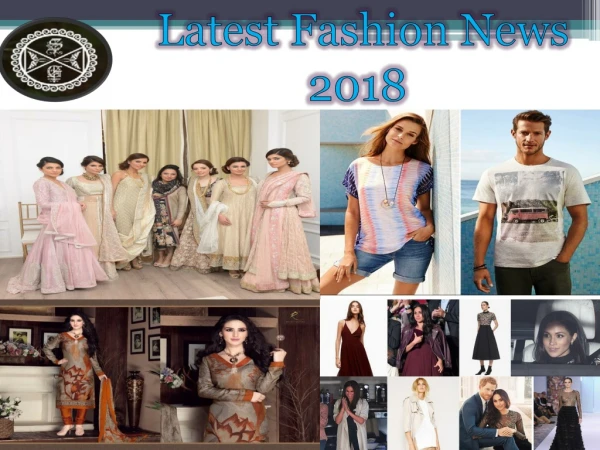 Latest Fashion News 2018
