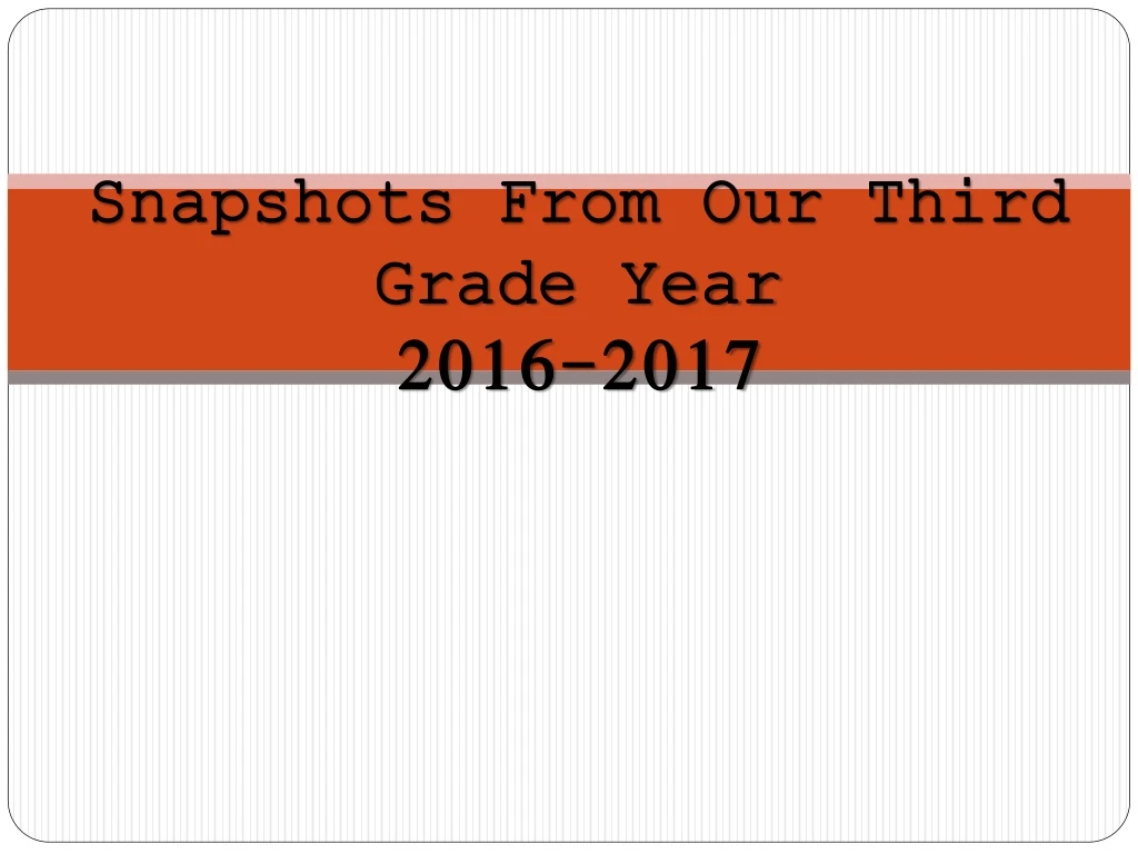 snapshots from our third grade year 2016 2017