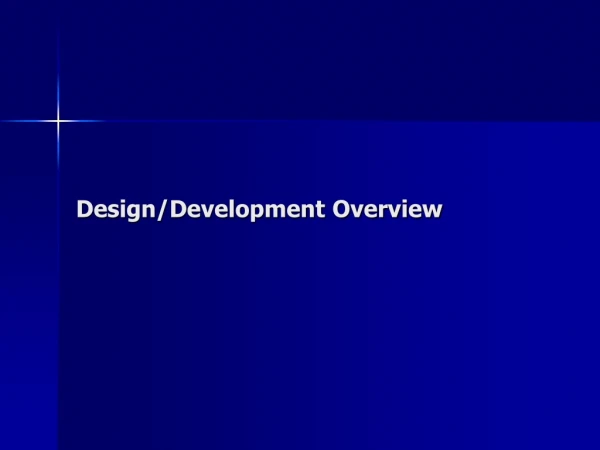 Design/Development Overview
