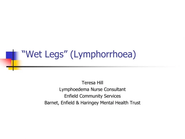 “Wet Legs” (Lymphorrhoea)