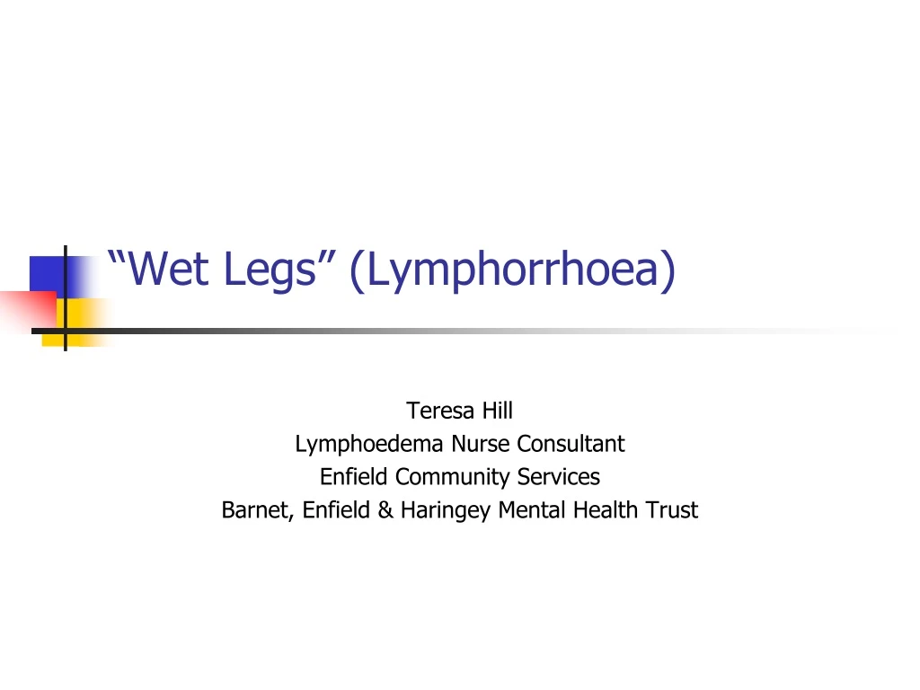 wet legs lymphorrhoea