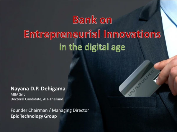 Bank on Entrepreneurial Innovations in the digital age