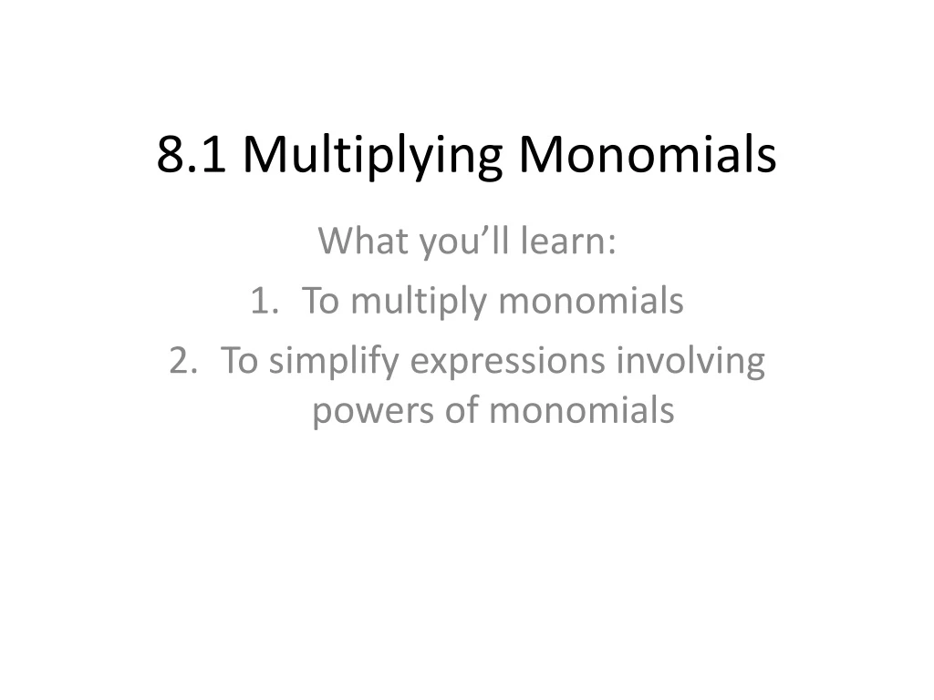 8 1 multiplying monomials