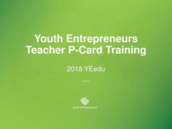 Youth Entrepreneurs Teacher P-Card Training