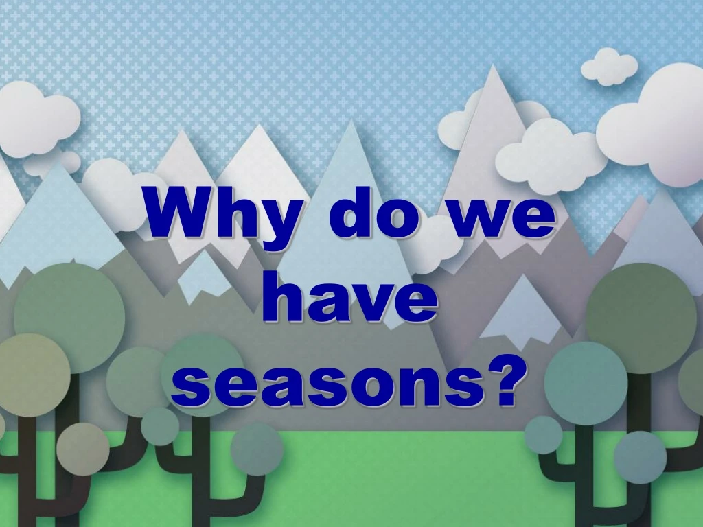 why do we have seasons