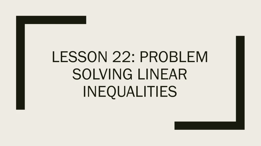 lesson 22 problem solving linear inequalities