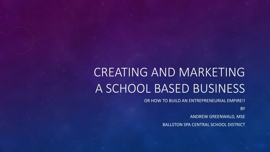 creating and marketing a school based business