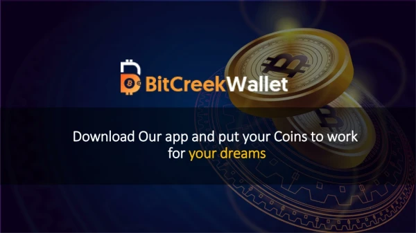 Download Our app and put your Coins to work for your dreams