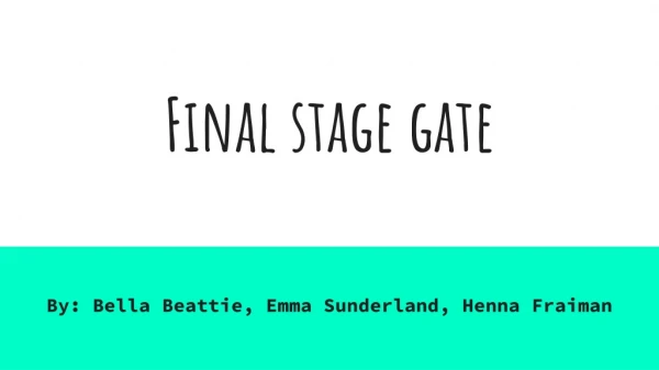 F inal stage gate