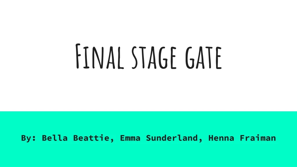 f inal stage gate
