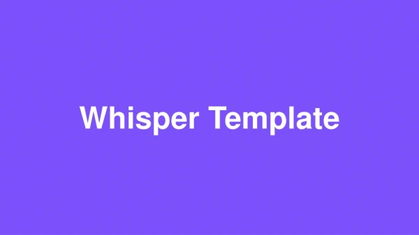 Whisper Template