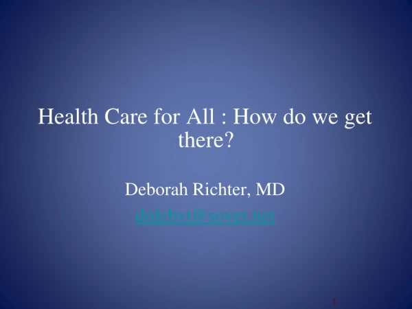 Health Care for All : How do we get there?