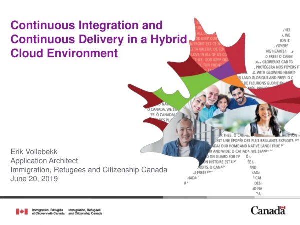 Erik Vollebekk Application Architect Immigration, Refugees and Citizenship Canada June 20, 2019
