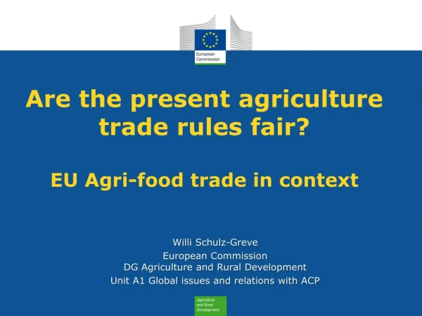 Willi Schulz-Greve European Commission DG Agriculture and Rural Development