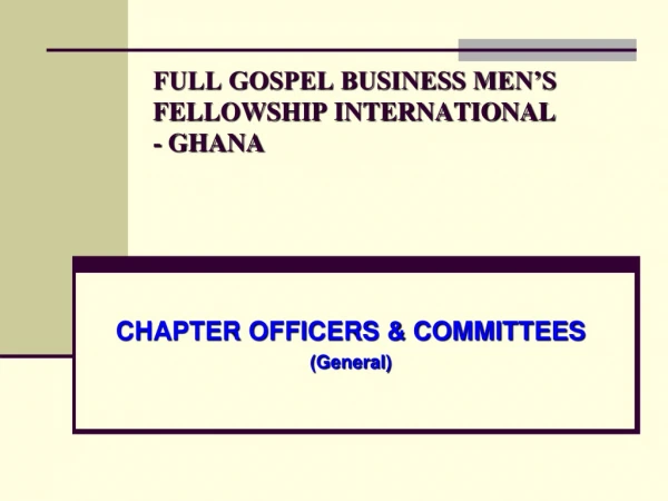 FULL GOSPEL BUSINESS MEN’S FELLOWSHIP INTERNATIONAL - GHANA