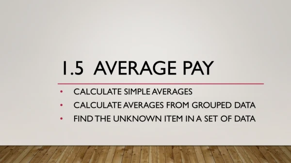 1.5 Average Pay