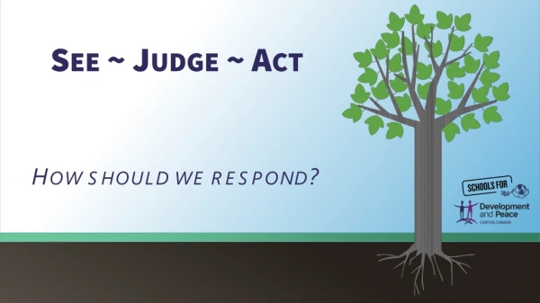 See ~ Judge ~ Act How should we respond?