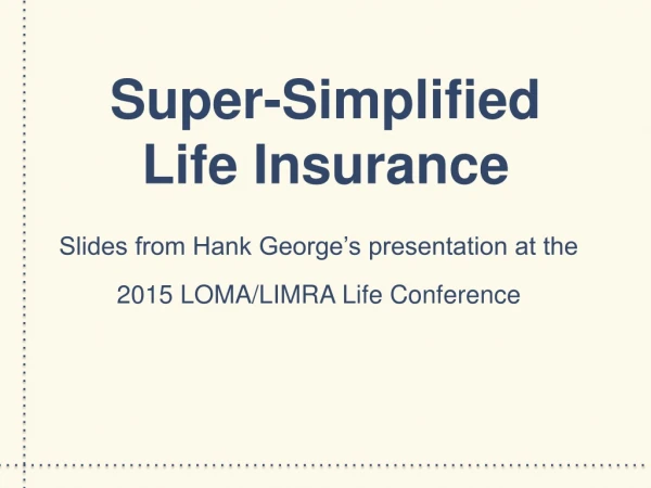 Super-Simplified Life Insurance