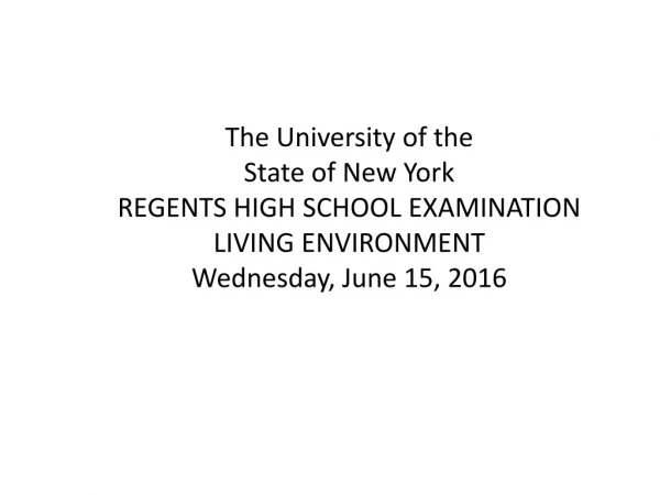 The University of the State of New York REGENTS HIGH SCHOOL EXAMINATION LIVING ENVIRONMENT