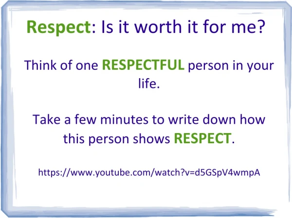 Respect : Is it worth it for me?