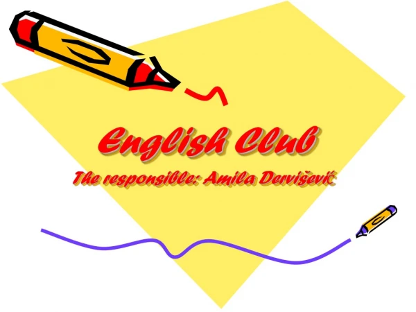 English Club The responsible: Amila Dervišević