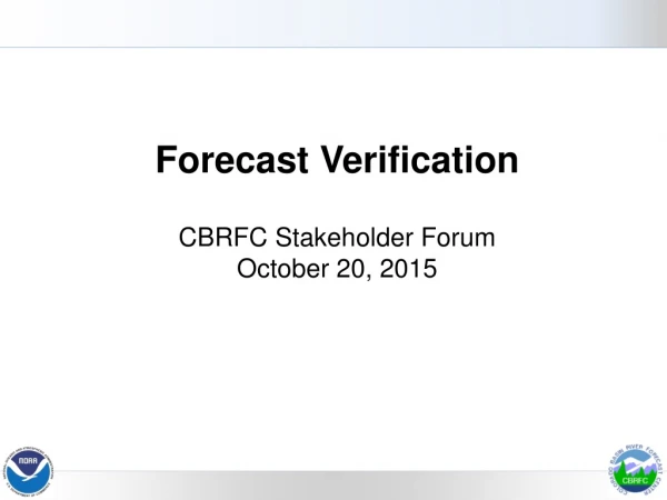 Forecast Verification CBRFC Stakeholder Forum October 20, 2015