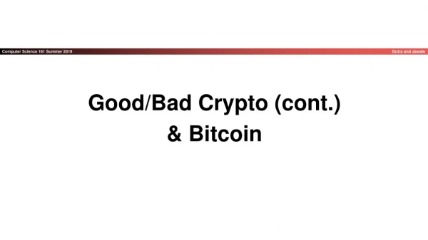 Good/Bad Crypto (cont.) &amp; Bitcoin